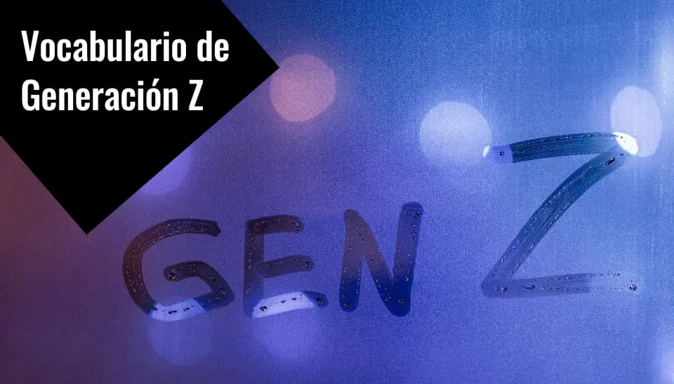 Vocabulario Generacion Z